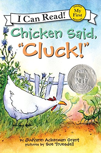 In a field is a cartoon chicken who is looking at an illustrated grasshopper. There is a white picket fence behind them and above it is the title of the book: Chicken Said, Ã¢â‚¬Å“Cluck!Ã¢â‚¬Â 
