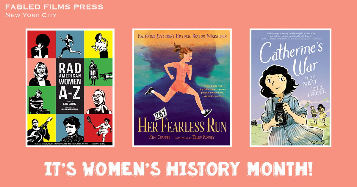 From left to right, there are three middle grade books recommended for Womenâ€™s History Month. The titles are as follows: RAD American Women A-Z by Kate Schatz, Her Fearless Run by Kim Chaffe, and Catherineâ€™s War by Julia Bilet. 